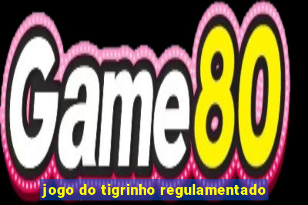 jogo do tigrinho regulamentado